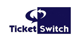 TICKET SWITCH