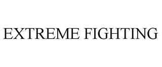 EXTREME FIGHTING