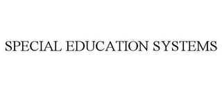 SPECIAL EDUCATION SYSTEMS