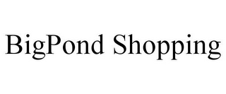 BIGPOND SHOPPING