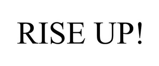 RISE UP!