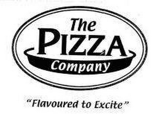 THE PIZZA COMPANY "FLAVOURED TO EXCITE"