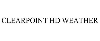 CLEARPOINT HD WEATHER