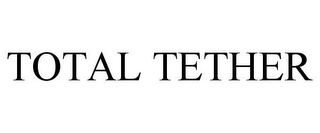 TOTAL TETHER