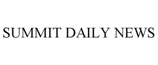 SUMMIT DAILY NEWS