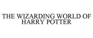 THE WIZARDING WORLD OF HARRY POTTER