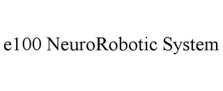 E100 NEUROROBOTIC SYSTEM