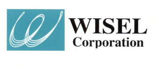 W WISEL CORPORATION