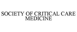 SOCIETY OF CRITICAL CARE MEDICINE