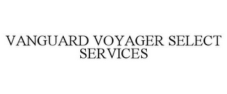 VANGUARD VOYAGER SELECT SERVICES