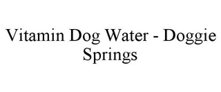 VITAMIN DOG WATER - DOGGIE SPRINGS