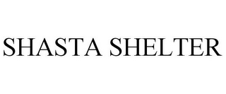 SHASTA SHELTER