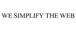 WE SIMPLIFY THE WEB