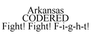 ARKANSAS CODERED FIGHT! FIGHT! F-I-G-H-T!