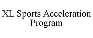 XL SPORTS ACCELERATION PROGRAM