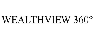 WEALTHVIEW 360°