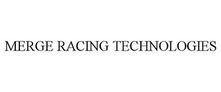 MERGE RACING TECHNOLOGIES