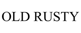 OLD RUSTY
