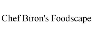 CHEF BIRON'S FOODSCAPE