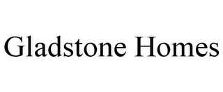 GLADSTONE HOMES