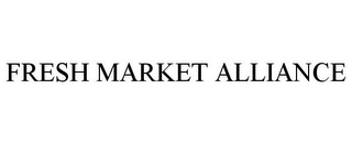 FRESH MARKET ALLIANCE