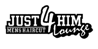 JUST 4 HIM MEN'S HAIRCUT LOUNGE