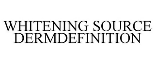 WHITENING SOURCE DERMDEFINITION