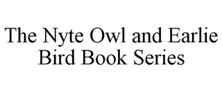 THE NYTE OWL AND EARLIE BIRD BOOK SERIES