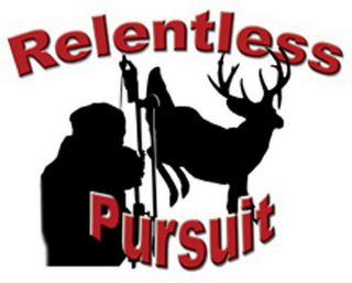 RELENTLESS PURSUIT