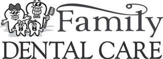 FAMILY DENTAL CARE