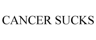 CANCER SUCKS