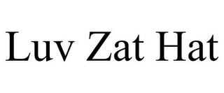 LUV ZAT HAT