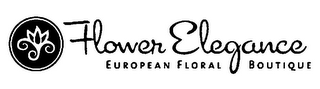 FLOWER ELEGANCE EUROPEAN FLORAL BOUTIQUE