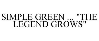 SIMPLE GREEN ... "THE LEGEND GROWS"