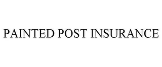 PAINTED POST INSURANCE