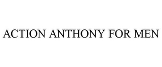 ACTION ANTHONY FOR MEN