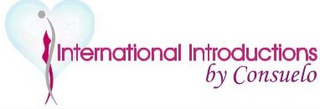 INTERNATIONAL INTRODUCTIONS BY CONSUELO