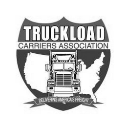 TRUCKLOAD CARRIERS ASSOCIATION DELIVERING AMERICA'S FREIGHT