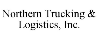 NORTHERN TRUCKING & LOGISTICS, INC.