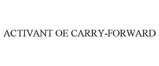 ACTIVANT OE CARRY-FORWARD