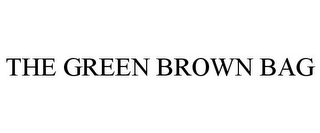 THE GREEN BROWN BAG