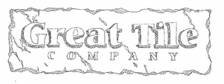 GREAT TILE COMPANY