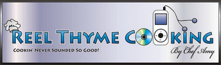 REEL THYME COOKING BY CHEF AMY COOKIN' NEVER SOUNDED SO GOOD!