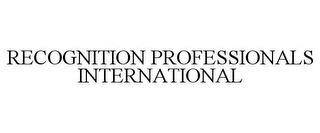 RECOGNITION PROFESSIONALS INTERNATIONAL