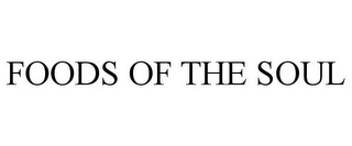 FOODS OF THE SOUL