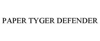 PAPER TYGER DEFENDER