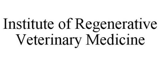 INSTITUTE OF REGENERATIVE VETERINARY MEDICINE