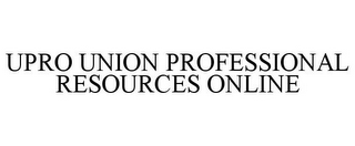 UPRO UNION PROFESSIONAL RESOURCES ONLINE