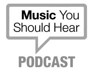 MUSIC YOU SHOULD HEAR PODCAST