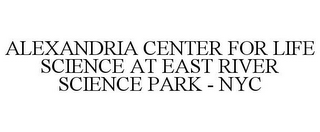 ALEXANDRIA CENTER FOR LIFE SCIENCE AT EAST RIVER SCIENCE PARK - NYC